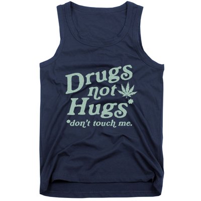 Funny Marijuana Drug Not Hugs Don't Touch Me 420 Canabis Tank Top