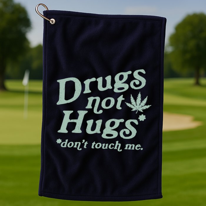 Funny Marijuana Drug Not Hugs Don't Touch Me 420 Canabis Golf Towel