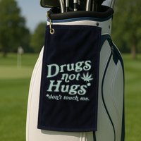 Funny Marijuana Drug Not Hugs Don't Touch Me 420 Canabis Golf Towel