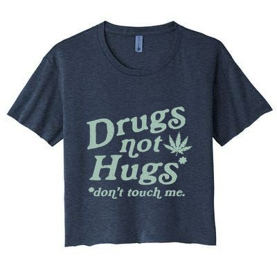 Funny Marijuana Drug Not Hugs Don't Touch Me 420 Canabis Crop Top