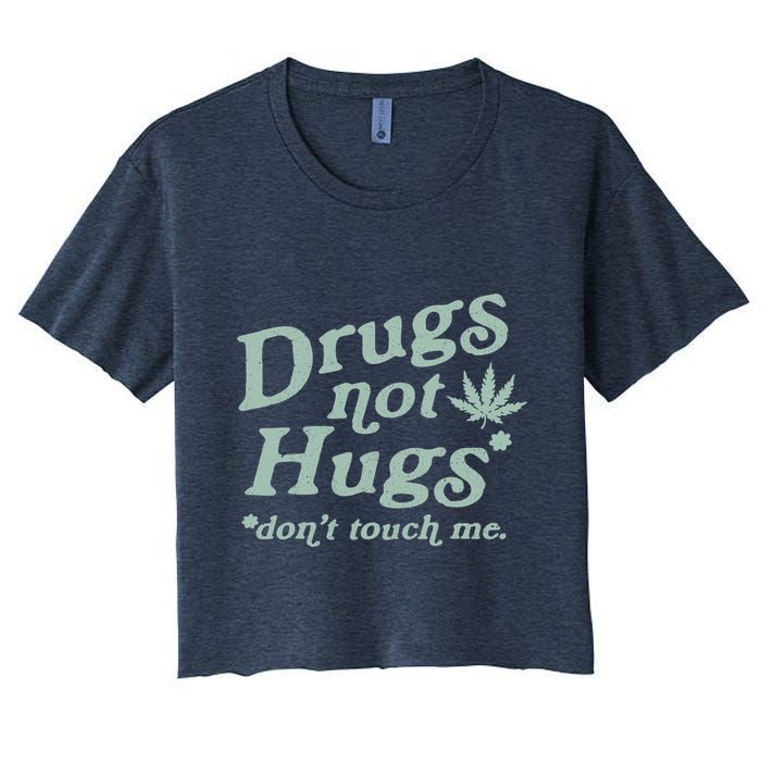 Funny Marijuana Drug Not Hugs Don't Touch Me 420 Canabis Crop Top
