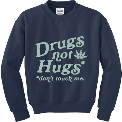 Funny Marijuana Drug Not Hugs Don't Touch Me 420 Canabis Kids Sweatshirt