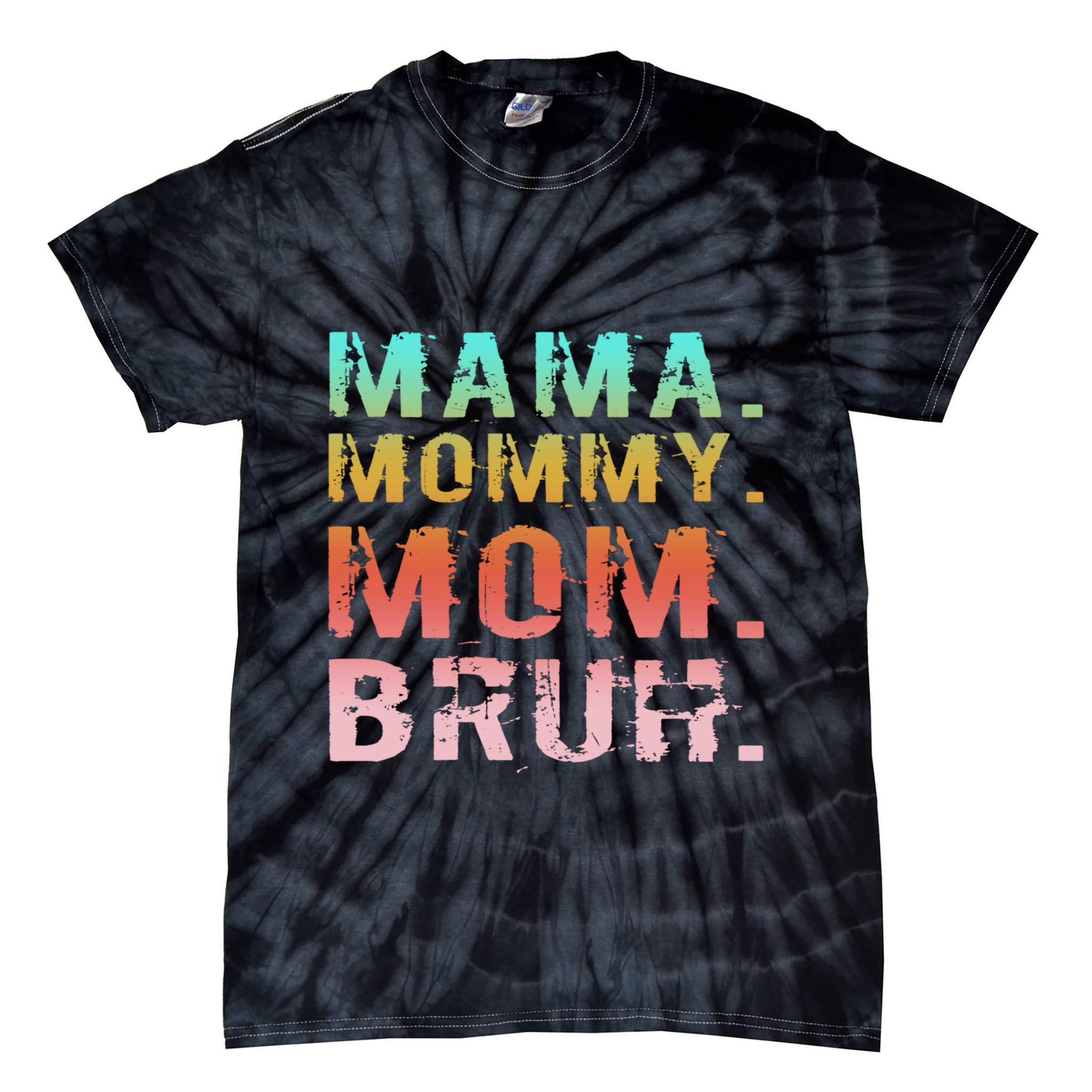 Funny Mother Day Sarcastic Mama Mommy Mom Bruh Tie-Dye T-Shirt