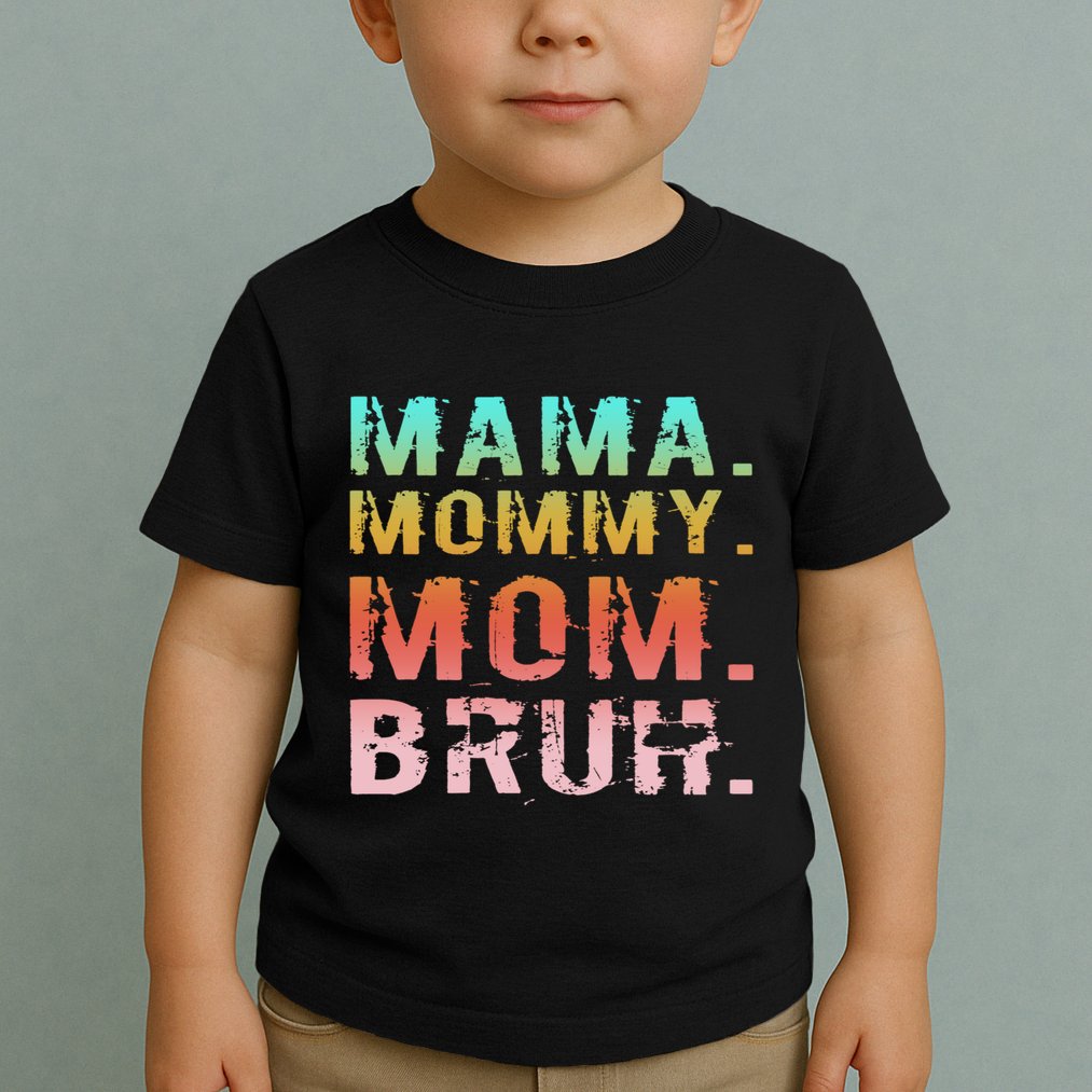 Funny Mother Day Sarcastic Mama Mommy Mom Bruh Toddler T-Shirt
