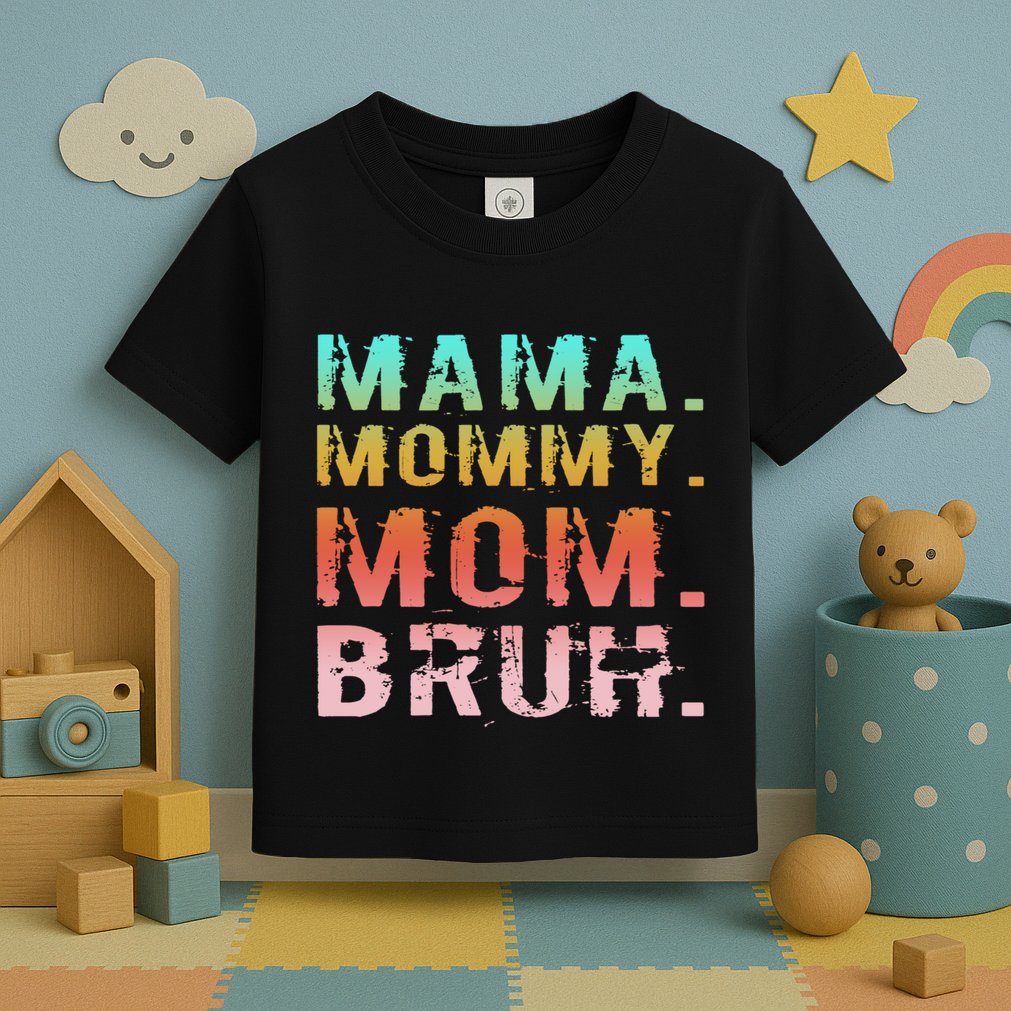 Funny Mother Day Sarcastic Mama Mommy Mom Bruh Toddler T-Shirt