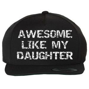 Funny Mom & Dad Gift From Daughter Awesome Like My Daughter Wool Snapback Cap