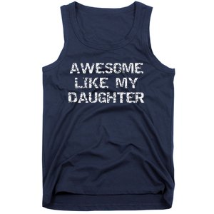 Funny Mom & Dad Gift From Daughter Awesome Like My Daughter Tank Top