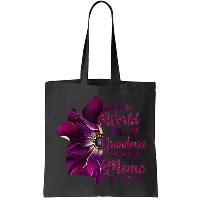 Floral Mothers Day In A World Full Of Grandmas Be A Meme Bag