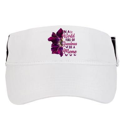 Floral Mothers Day In A World Full Of Grandmas Be A Meme Adult Drive Performance Visor