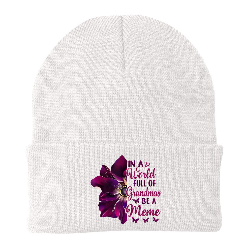 Floral Mothers Day In A World Full Of Grandmas Be A Meme Beanie