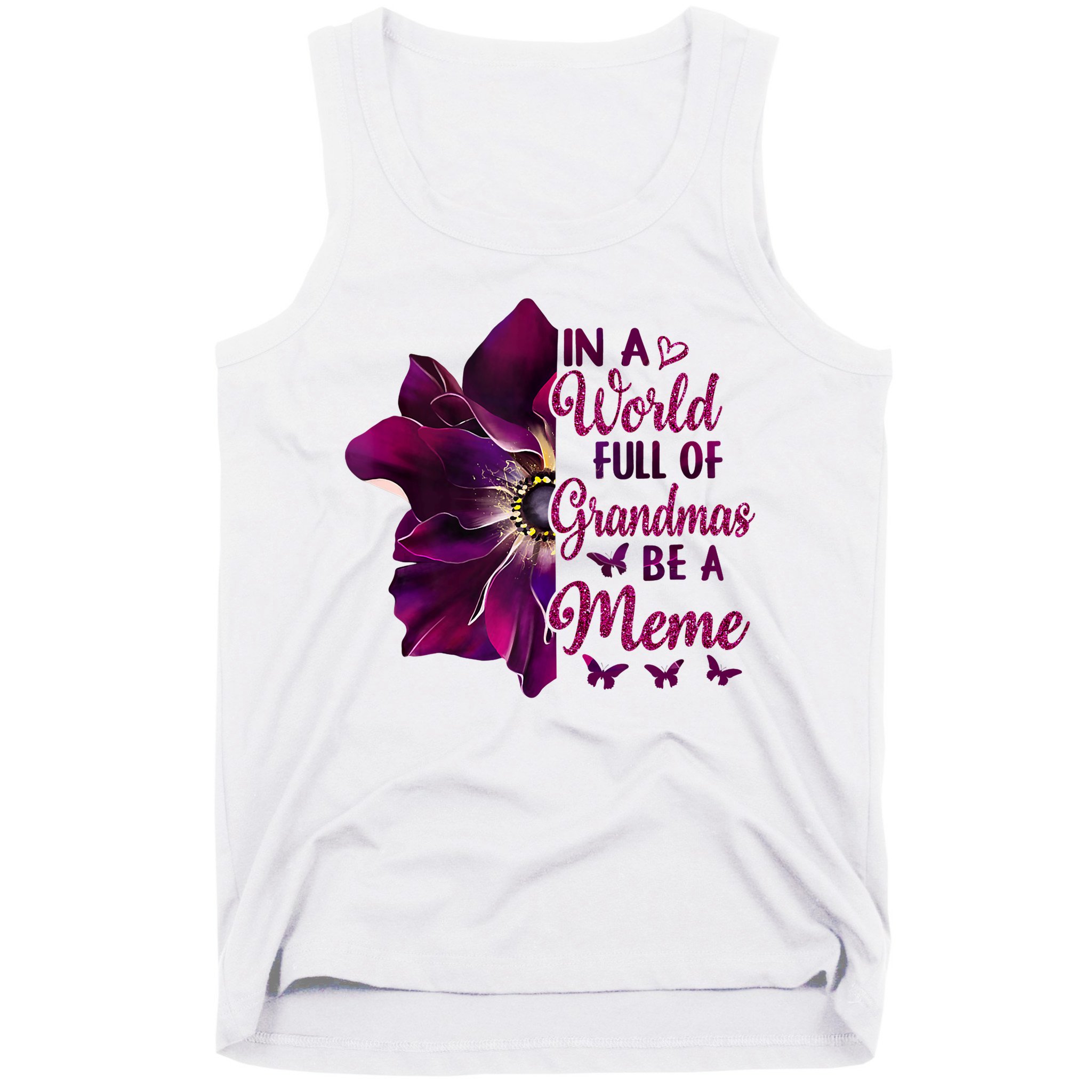 Floral Mothers Day In A World Full Of Grandmas Be A Meme Tank Top