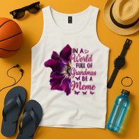 Floral Mothers Day In A World Full Of Grandmas Be A Meme Tank Top