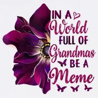 Floral Mothers Day In A World Full Of Grandmas Be A Meme Toddler T-Shirt