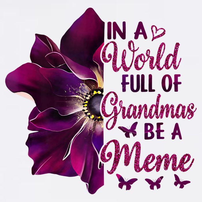 Floral Mothers Day In A World Full Of Grandmas Be A Meme Toddler T-Shirt