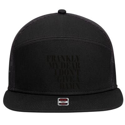 Frankly My Dear I DonT Give A Damn... 7 Panel Mesh Trucker Snapback Hat