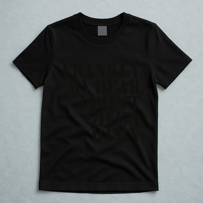 Frankly My Dear I DonT Give A Damn... T-Shirt