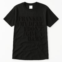 Frankly My Dear I DonT Give A Damn... Tall T-Shirt