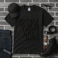 Frankly My Dear I DonT Give A Damn... Tall T-Shirt
