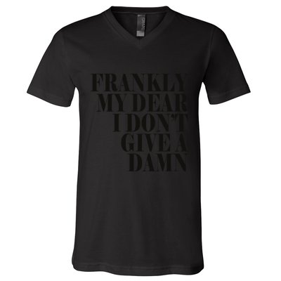 Frankly My Dear I DonT Give A Damn... V-Neck T-Shirt