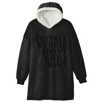 Frankly My Dear I DonT Give A Damn... Hooded Wearable Blanket