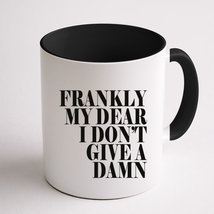 Frankly My Dear I DonT Give A Damn... Mug