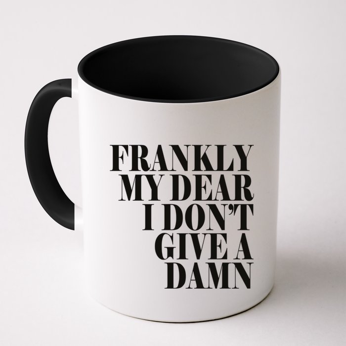 Frankly My Dear I DonT Give A Damn... Mug