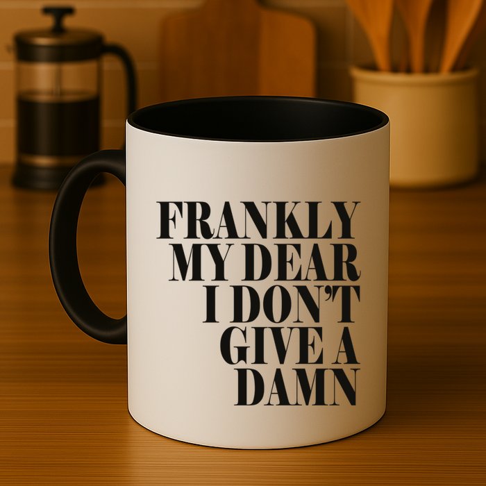 Frankly My Dear I DonT Give A Damn... Mug