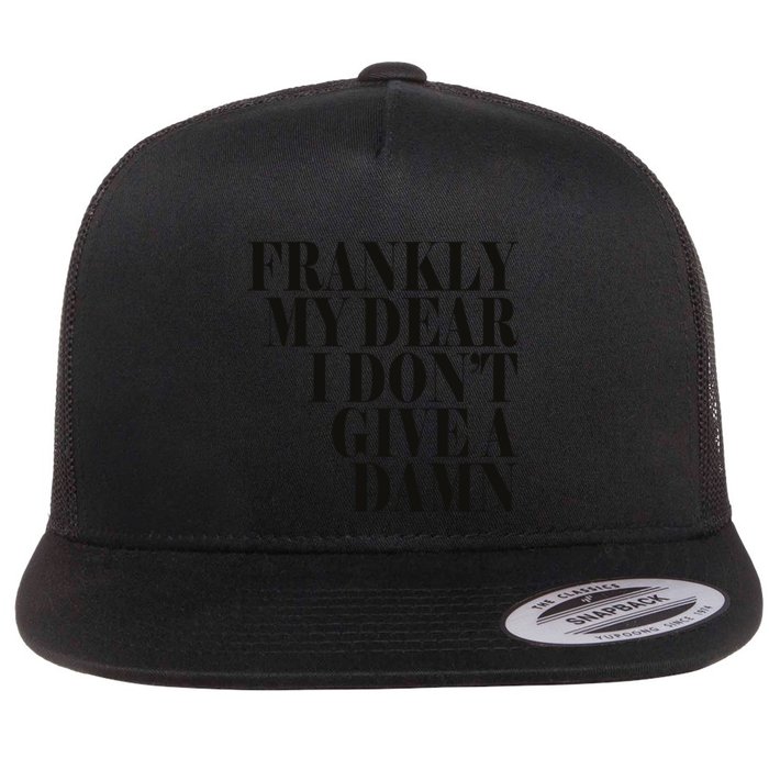 Frankly My Dear I DonT Give A Damn... Flatbill Hat