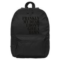 Frankly My Dear I DonT Give A Damn... 16 in Basic Backpack