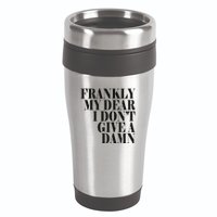 Frankly My Dear I DonT Give A Damn... 16oz Travel Tumbler