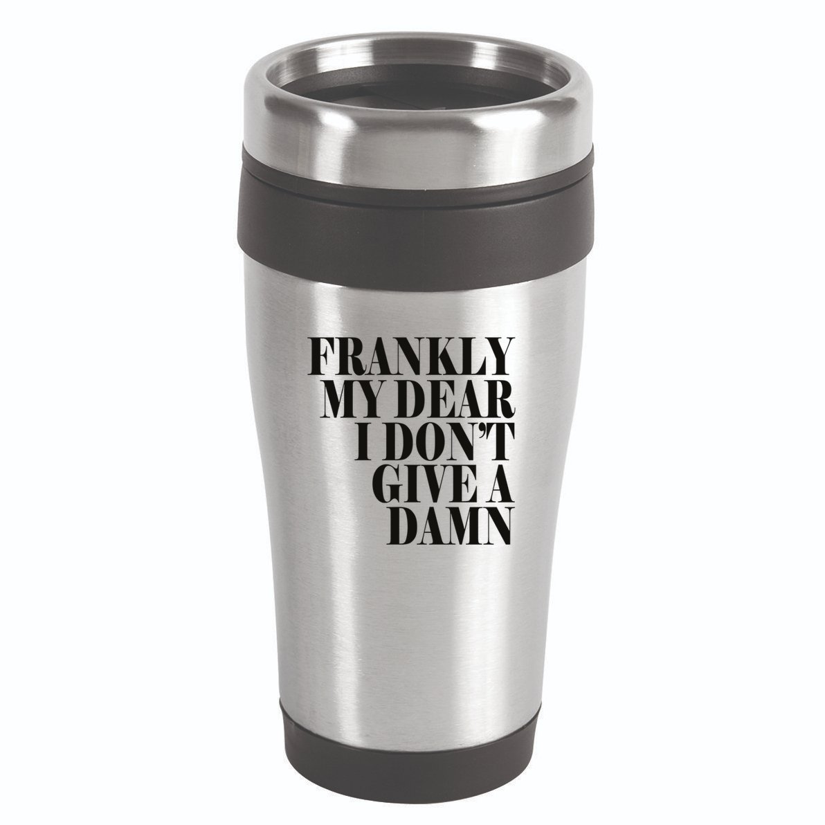 Frankly My Dear I DonT Give A Damn... 16oz Travel Tumbler