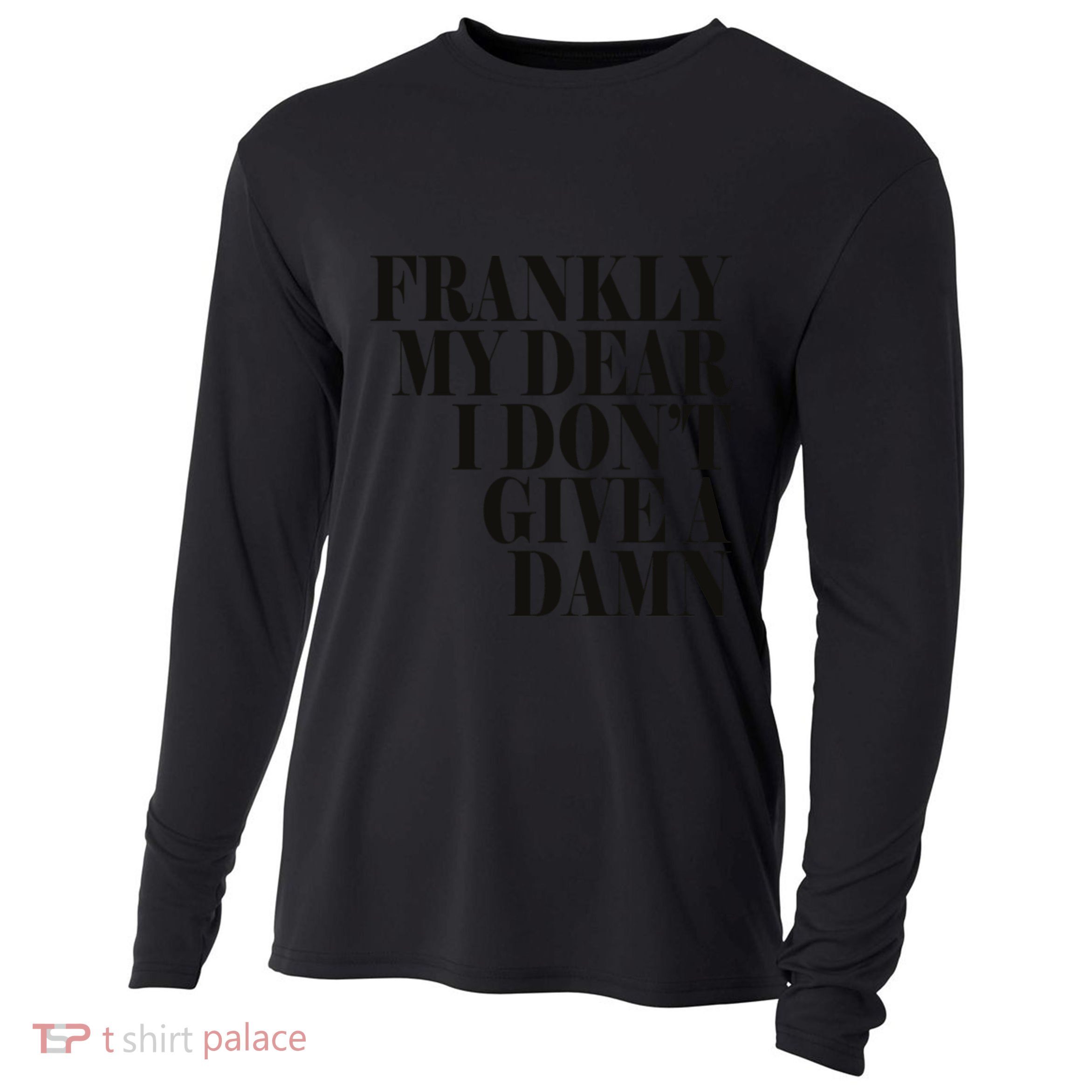 Frankly My Dear I DonT Give A Damn... Cooling Performance Long Sleeve Crew