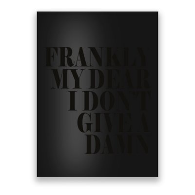 Frankly My Dear I DonT Give A Damn... Poster