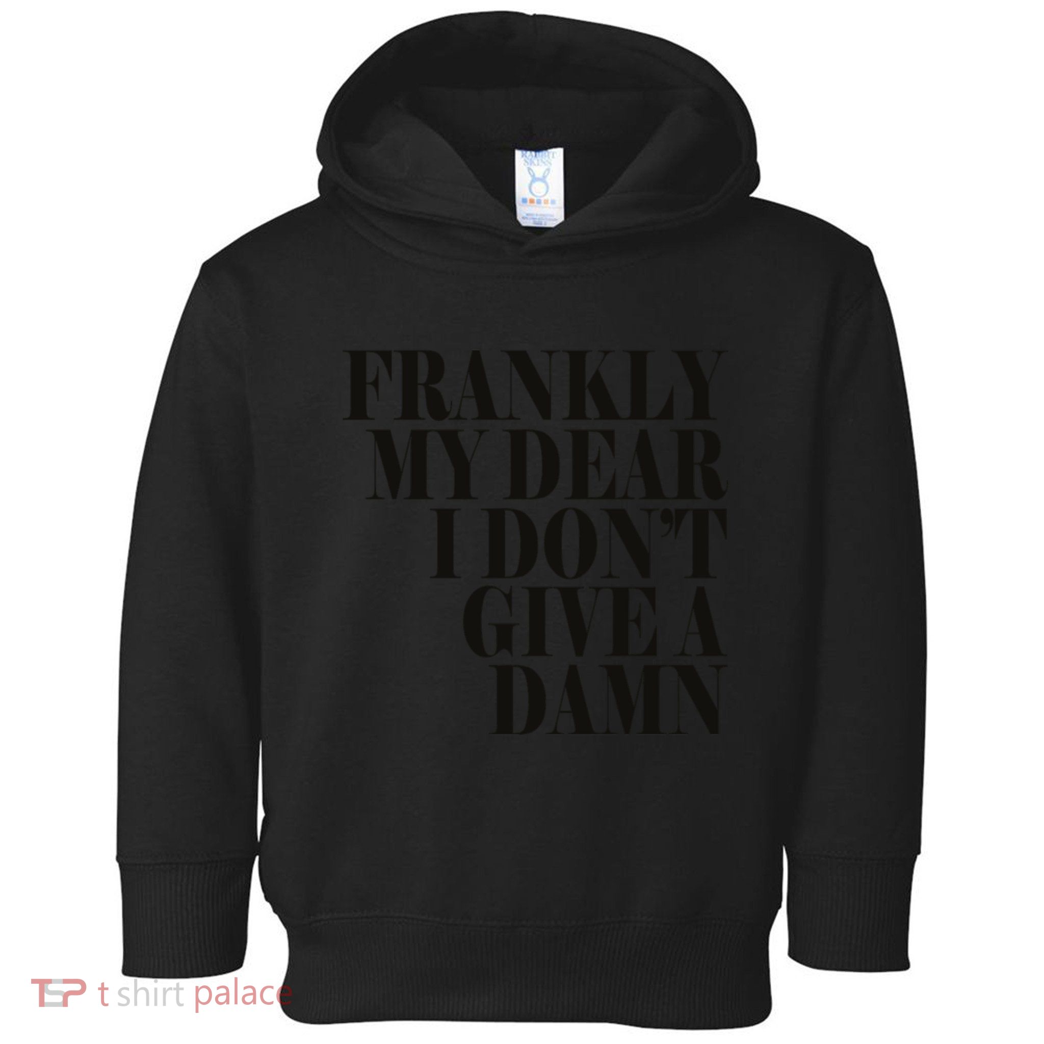 Frankly My Dear I DonT Give A Damn... Toddler Hoodie