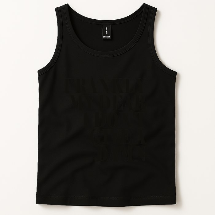 Frankly My Dear I DonT Give A Damn... Tank Top
