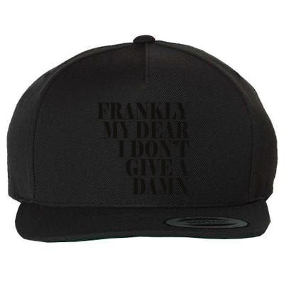 Frankly My Dear I DonT Give A Damn... Wool Snapback Cap
