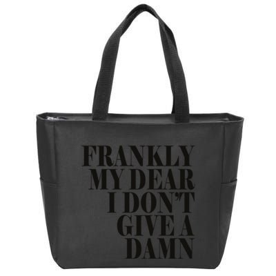 Frankly My Dear I DonT Give A Damn... Zip Tote Bag