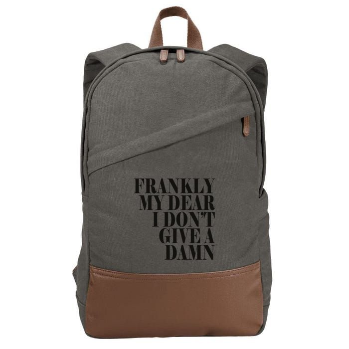 Frankly My Dear I DonT Give A Damn... Cotton Canvas Backpack