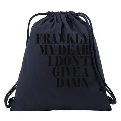 Frankly My Dear I DonT Give A Damn... Drawstring Bag