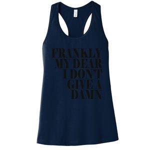 Frankly My Dear I DonT Give A Damn... Women's Racerback Tank