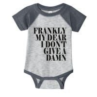 Frankly My Dear I DonT Give A Damn... Infant Baby Jersey Bodysuit