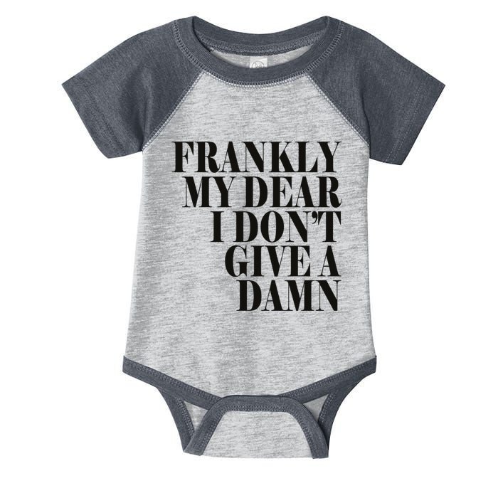 Frankly My Dear I DonT Give A Damn... Infant Baby Jersey Bodysuit