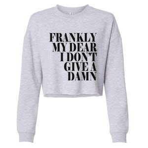 Frankly My Dear I DonT Give A Damn... Cropped Pullover Crew