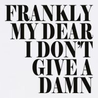 Frankly My Dear I DonT Give A Damn... Garment-Dyed Sweatshirt