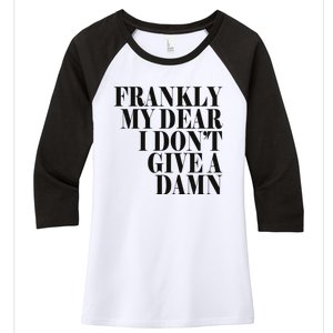 Frankly My Dear I DonT Give A Damn... Women's Tri-Blend 3/4-Sleeve Raglan Shirt