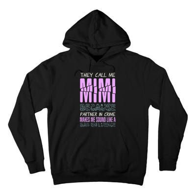 Funny Mothers Day They Call Me Mimi Gift Tall Hoodie