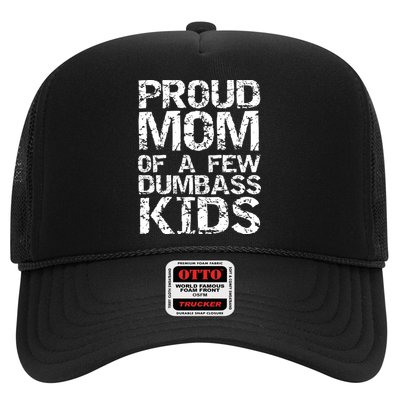 Funny Mother's Day Joke Gift Proud Mom Of A Few Dumbass  Trucker Hat