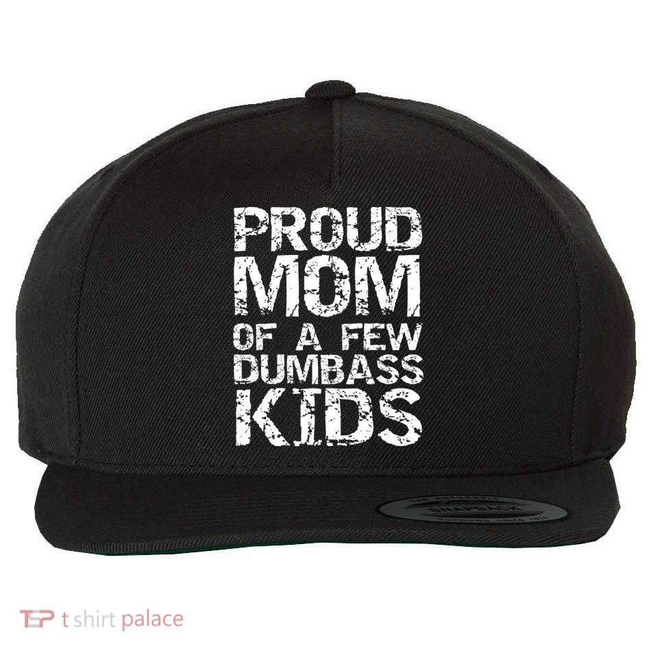 Funny Mother's Day Joke Gift Proud Mom Of A Few Dumbass  Wool Snapback Cap