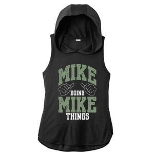 Funny Mike Doing Mike Things Mike Birthday Ladies PosiCharge Tri-Blend Wicking Draft Hoodie Tank