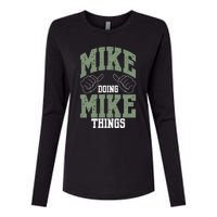 Funny Mike Doing Mike Things Mike Birthday Womens Cotton Relaxed Long Sleeve T-Shirt